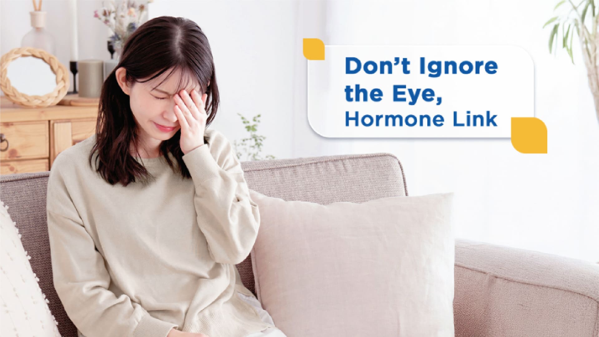 Dont Ignore the Eye, Hormone Link